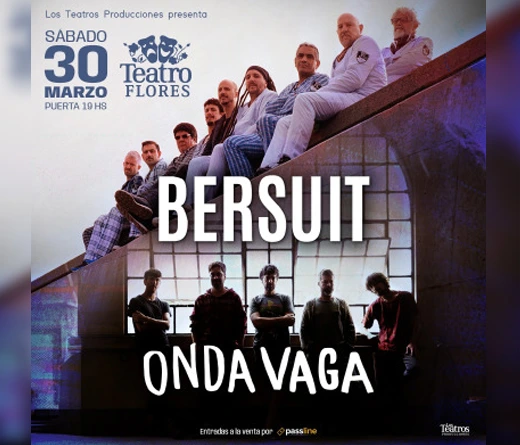 El grupo musical argentino de rock Bersuit y la banda argentina Onda Vaga se unen para compartir una fecha llena de msica en el Teatro Flores de la Ciudad de Buenos Aires
